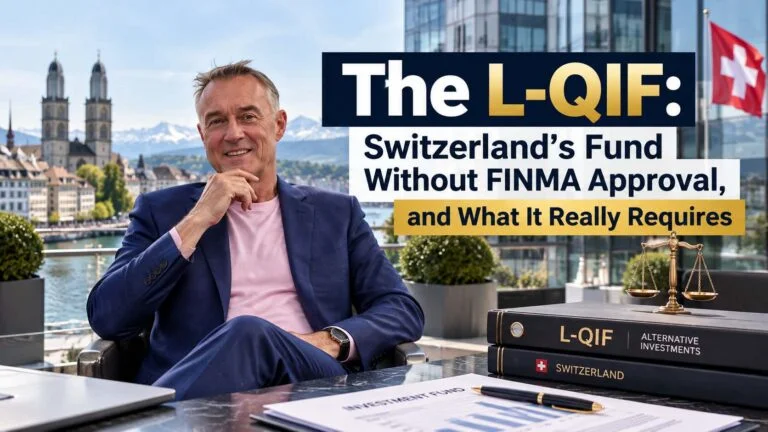 The L-QIF: Switzerland’s Fund Without FINMA Approval, and What It Really Requires