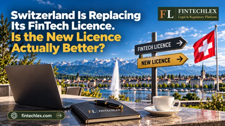 Switzerland Is Replacing Its FinTech Licence. Is the New Licence Actually Better?