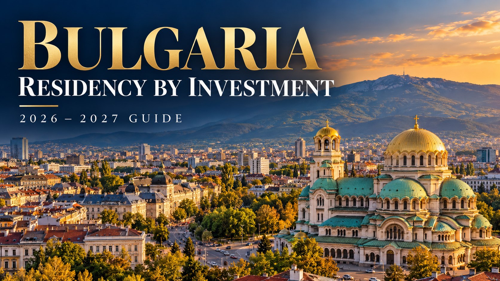 Bulgaria residency by investment 2026–2027 guide