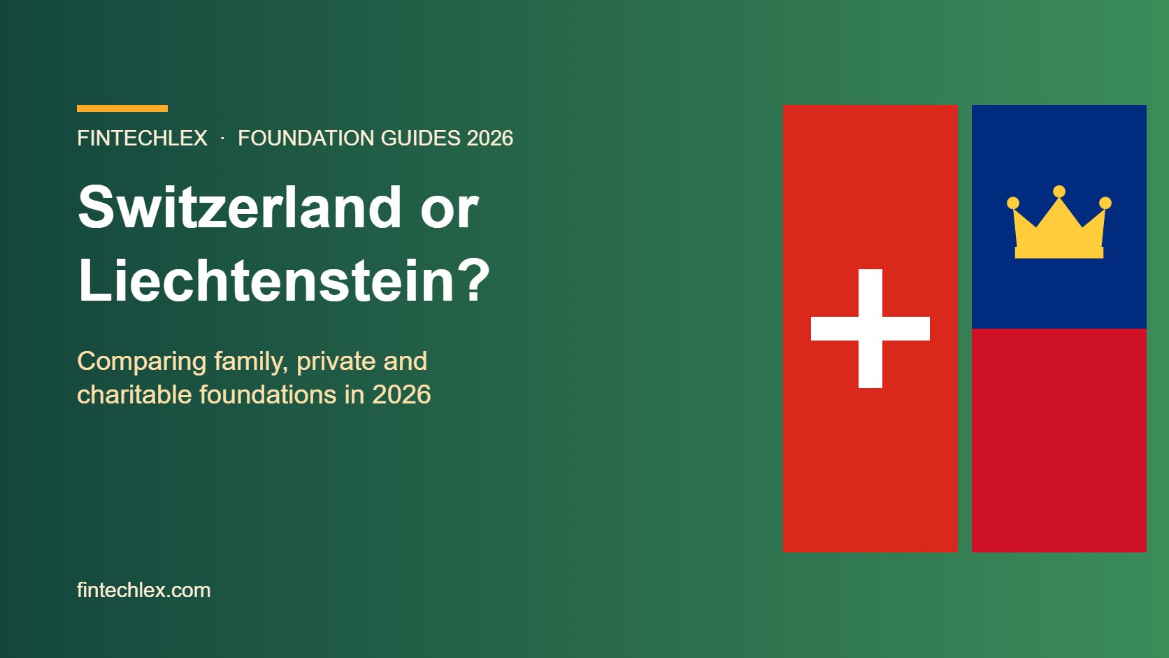 Switzerland or Liechtenstein? Comparing Family, Private and Charitable Foundations in 2026